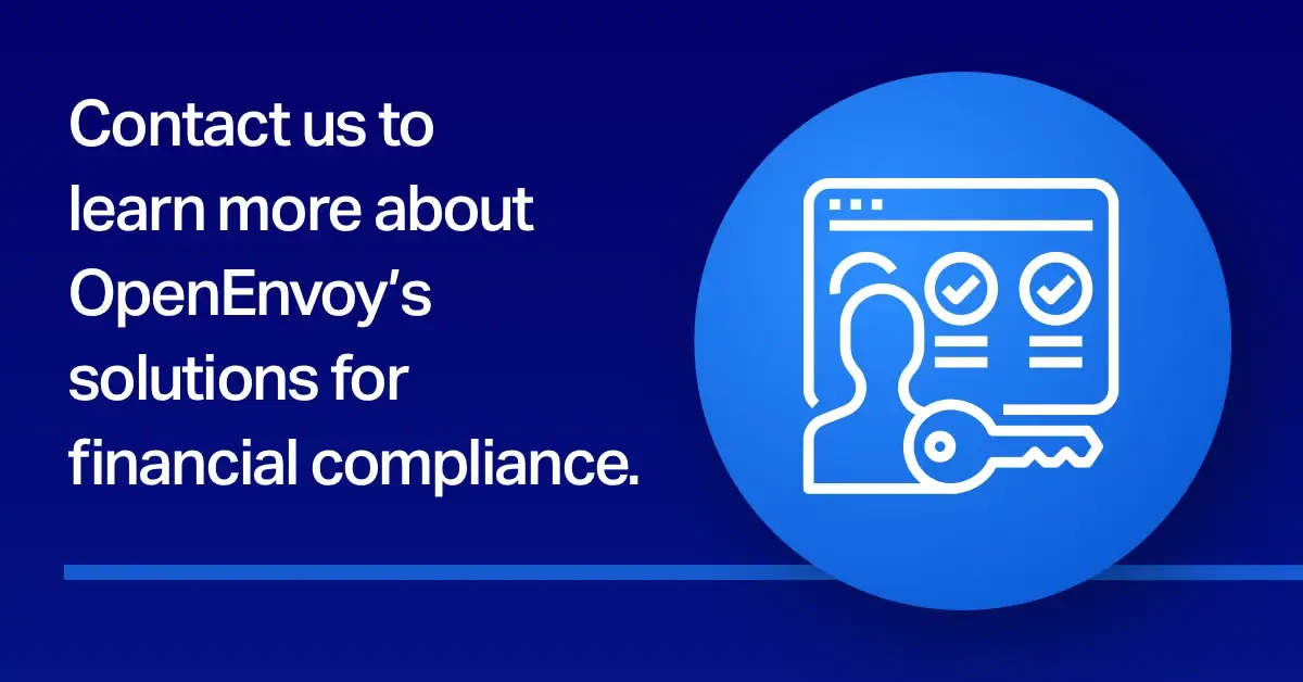 Contact us to learn more about OpenEnvoy's Solutions for financial compliance